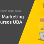 Curso de Marketing Digital Cursos UBA: Todo lo que Necesitas Saber