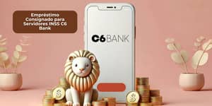 Empréstimo Consignado para Servidores INSS C6 Bank: Veja tudo o que você precisa saber