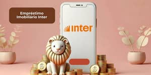 Empréstimo Imobiliário Inter: Veja tudo o que você precisa saber