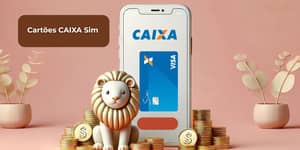 Cartões CAIXA Sim: Veja tudo o que você precisa saber
