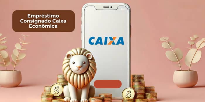 Empréstimo Consignado Caixa Econômica: Veja tudo o que você precisa saber