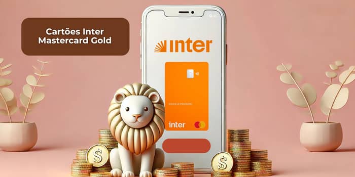 Cartões Inter Mastercard Gold: Veja tudo o que você precisa saber