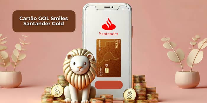 Cartão GOL Smiles Santander Gold: Veja tudo o que você precisa saber