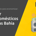 Comprar Eletrodomésticos nas Casas Bahia: Seu Guia Completo para Economizar